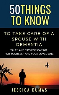 Book cover for 50 Things to Know to Take Care of a Spouse with Dementia
