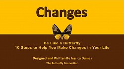 Presentation on 10 steps to help you make changes in your life by Jessica Dumas