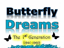 Butterfly Dreams - The 1st Generation (1940-1960) - upcoming novel soon on Amazon